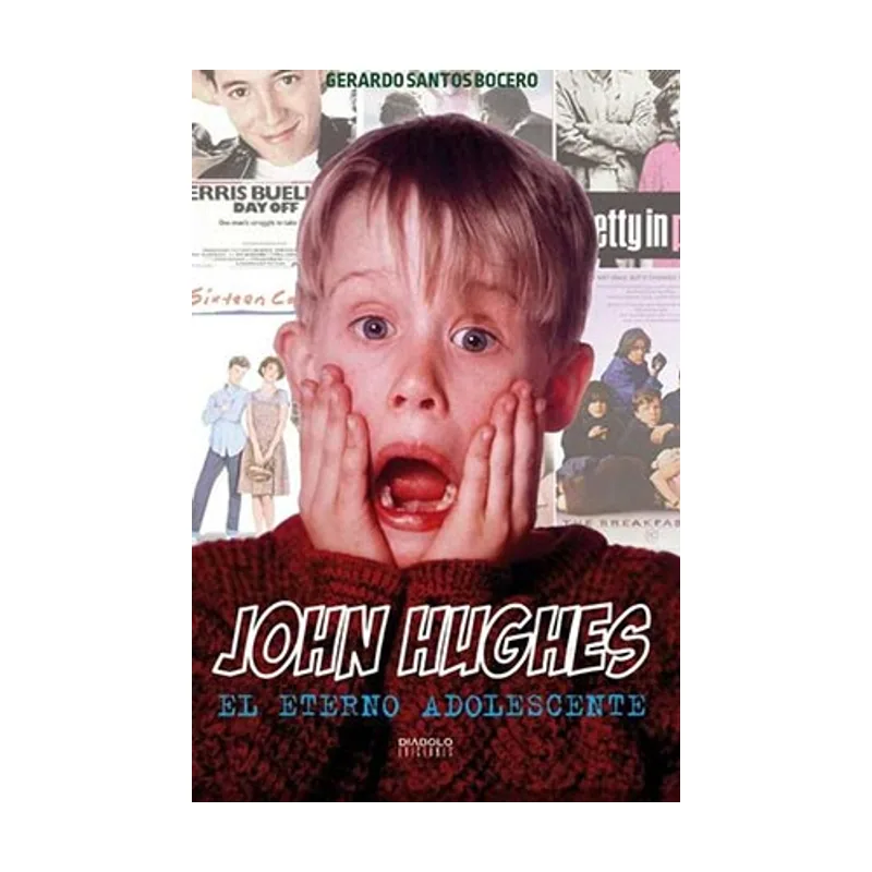 Diabolo ediciones John Hughes. El Eterno Adolescente SIN COLECCION