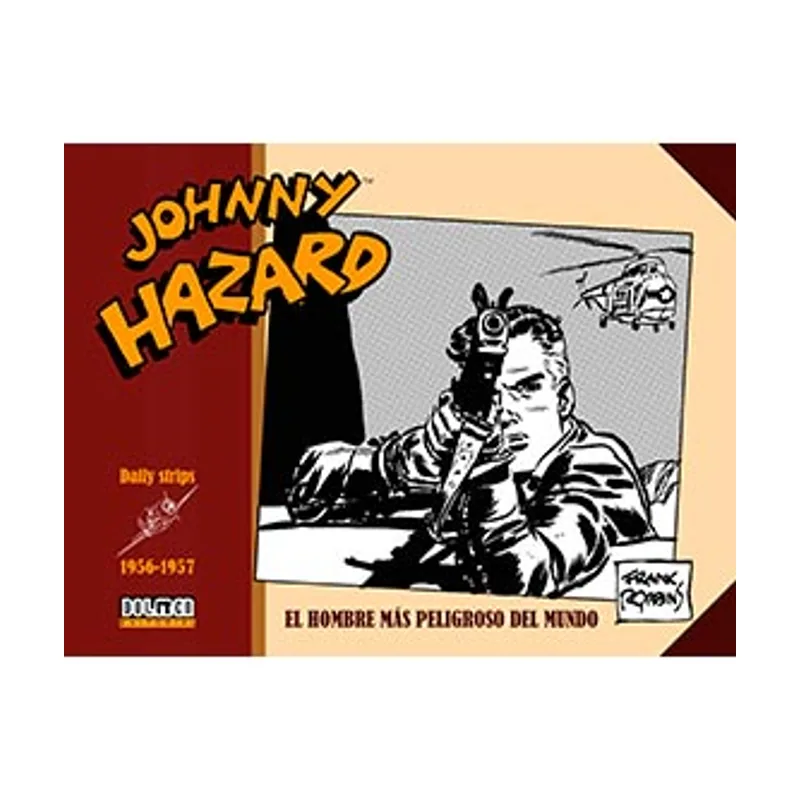 Tebeos dolmen editorial Johnny Hazard 1956-1957 El hombre más peligroso del mundo Sin Fronteras