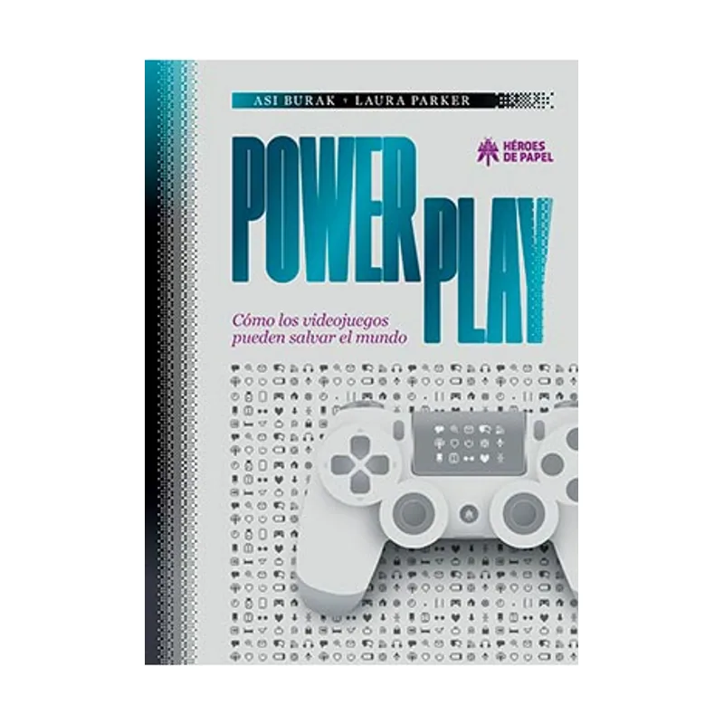 Ediciones heroes de papel Power Play Cómo los videojuegos pueden salvar el mundo