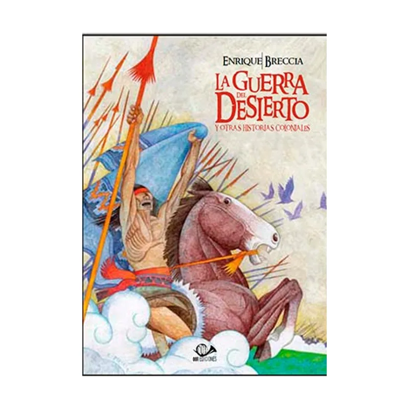 001 Edizioni La Guerra Del Desierto Y Otras Historias Coloniales FONDO