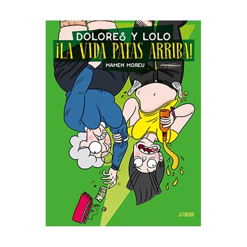 Astisendo grupo editorial DOLORES Y LOLO 3. ¡LA VIDA PATAS ARRIBA! edición KILI