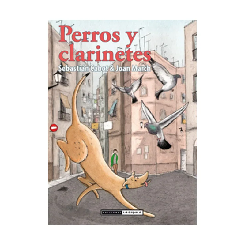 Ediciones la cupula Perros y clarinetes Novela