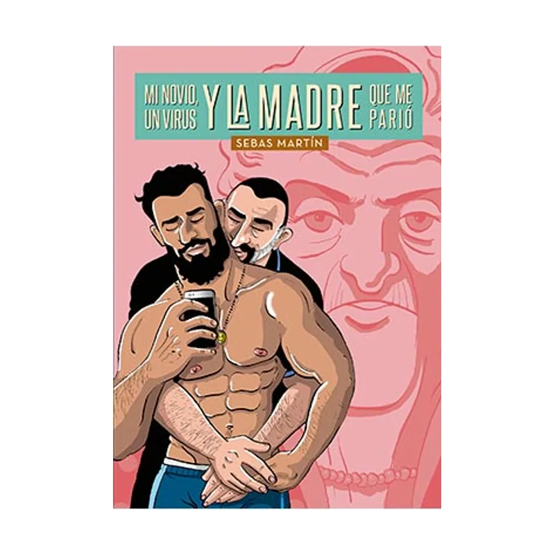 Ediciones la cupula Mi novio Un Virus y La madre que Me Parió NOVELA
