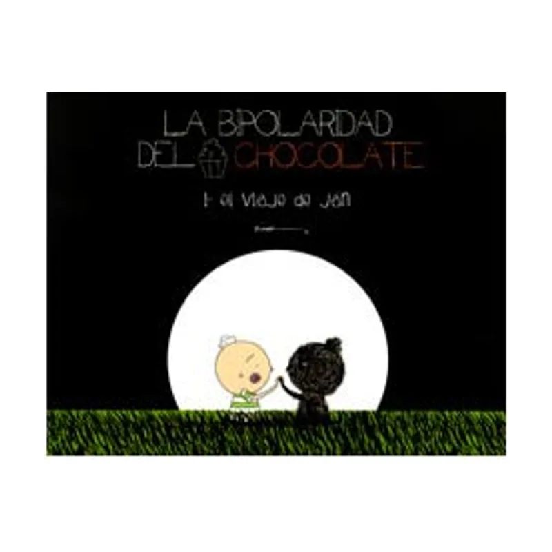 Diabolo ediciones LA Bipolaridad DEL Chocolate 1. EL Viaje DE JAN Autores Hispanos
