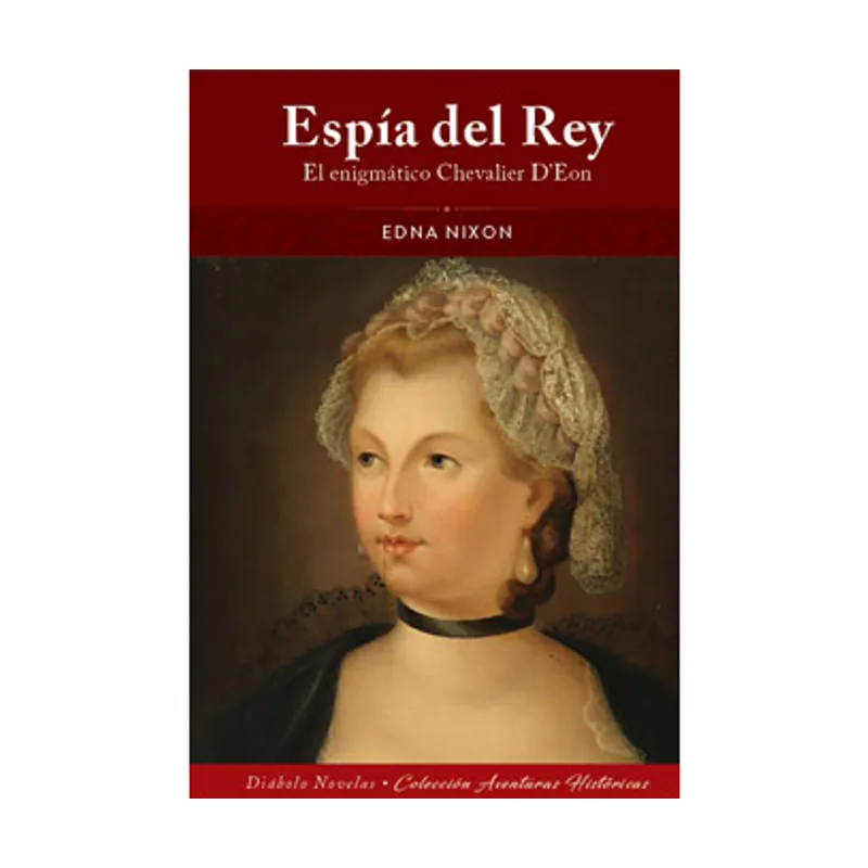 Diabolo ediciones Espía DEL REY. EL Enigmático Chevalier D´EON