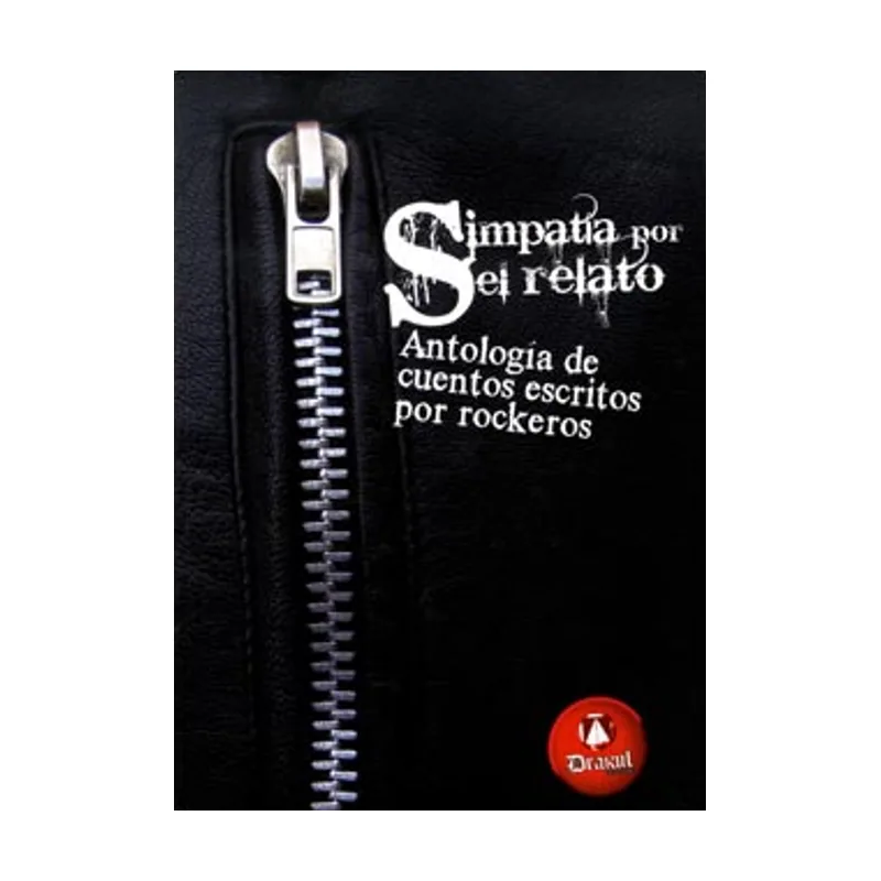 Editorial drakul Simpatía por el relato antología de cuentos escritos por rockeros SIN COLECCION