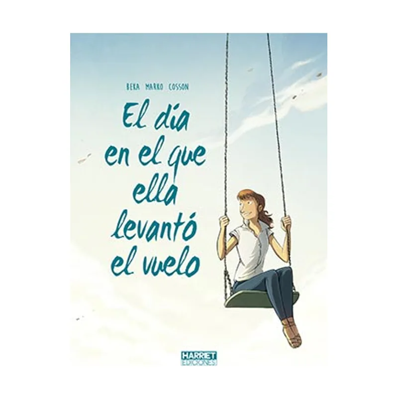 Harriet ediciones El día en que ella levantó vuelo