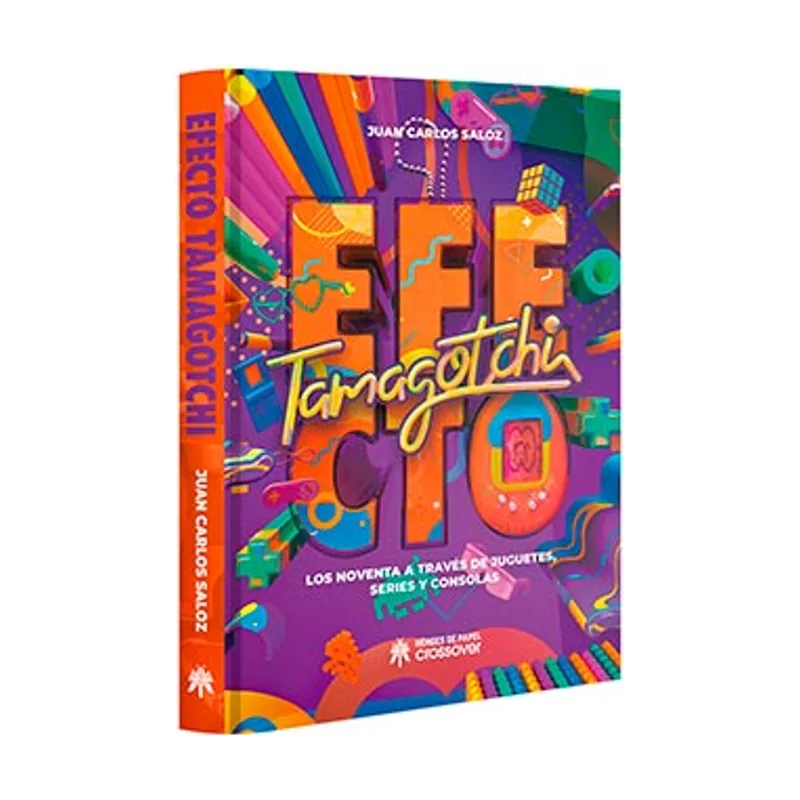 Ediciones heroes de papel Efecto Tamagotchi Los noventa a través de juguetes