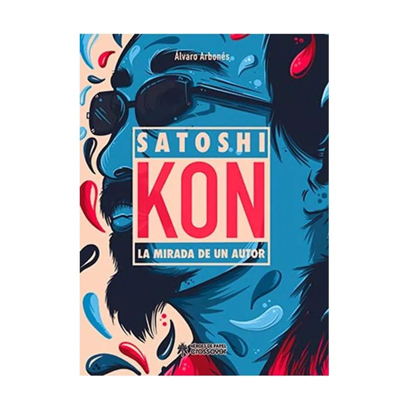 Ediciones heroes de papel Satoshi Kon La mirada de un autor FONDO