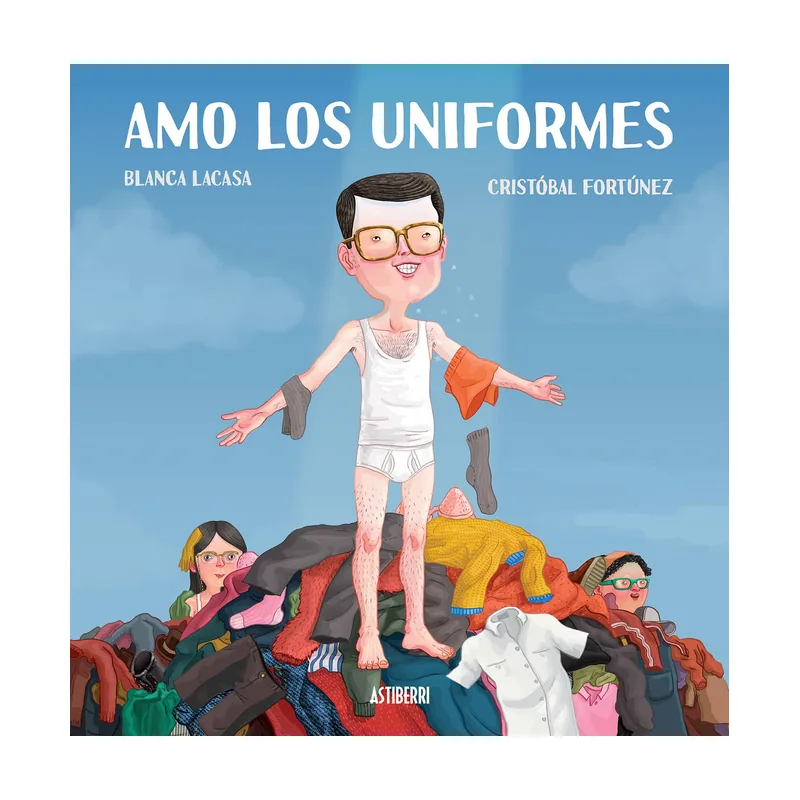 Astisendo grupo editorial Amo Los Uniformes ASTIBERRI POP