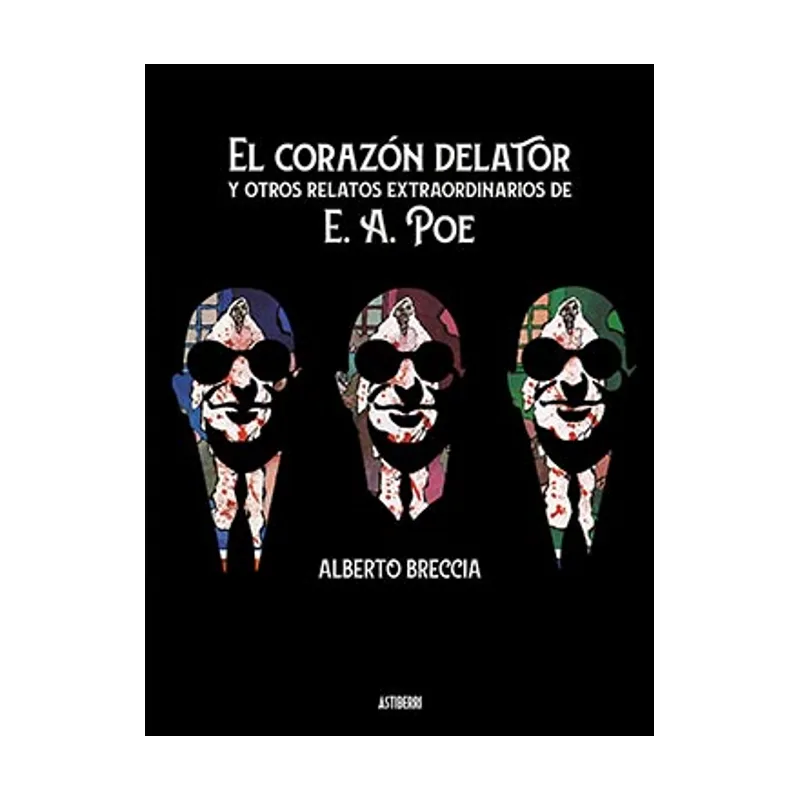 Astisendo grupo editorial El corazón delator y otros relatos extraordinarios de E. A. Poe CMYK