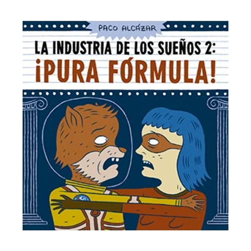 Astisendo grupo editorial La Industria De Los Sueños 2 ¡PURA FÓRMULA! CARAMBA