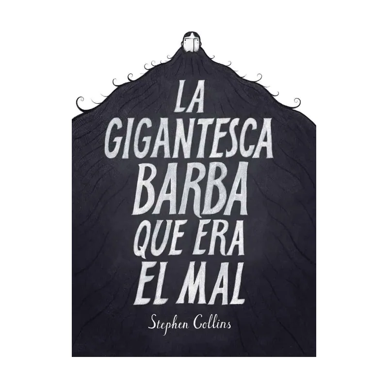 Ediciones la cupula La gigantesca barba que era el mal Novela