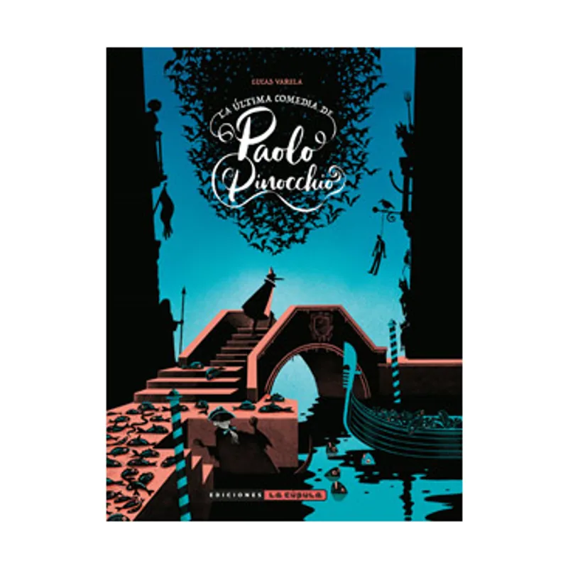 Ediciones la cupula LA Última Comedia DE Paolo Pinocchio Novela