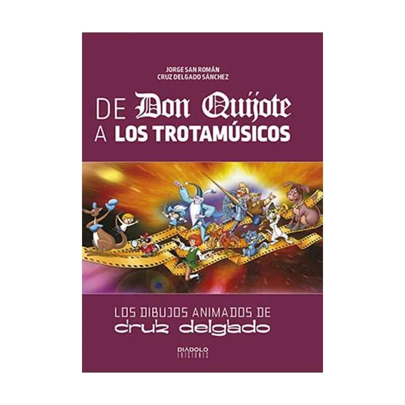 Diabolo ediciones Don Quijote A Los Trotamusicos. Los Dibujos Animados De Cruz Delgado SIN COLECCION