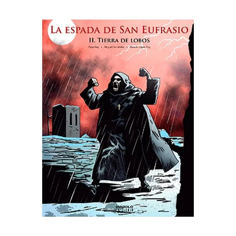 Diabolo ediciones LA Espada DE SAN Eufrasio II. Tierra DE Lobos SIN Coleccion