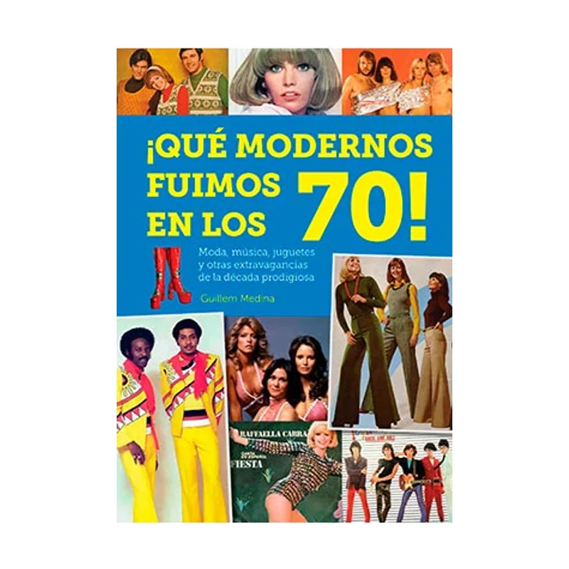 Diabolo ediciones ¡Que modernos fuimos en los 70! SIN COLECCION