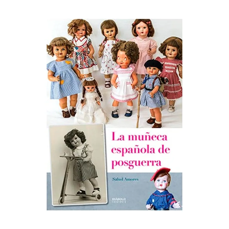 Diabolo ediciones LA Muñeca Española DE Posguerra SIN Coleccion