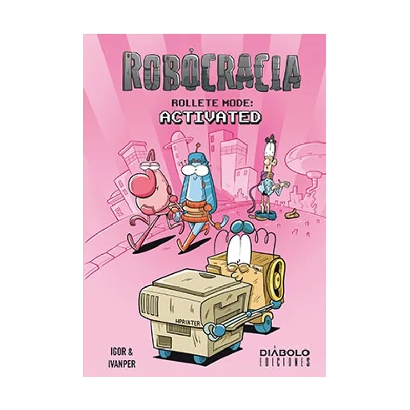 Diabolo ediciones Robocracia. Rollete Mode Activated COMICS NOVELAS GRAFICAS