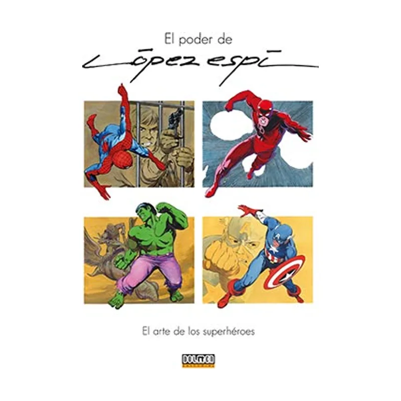 Tebeos dolmen editorial El poder de López Espi El arte de los superhéroes SIN COLECCION