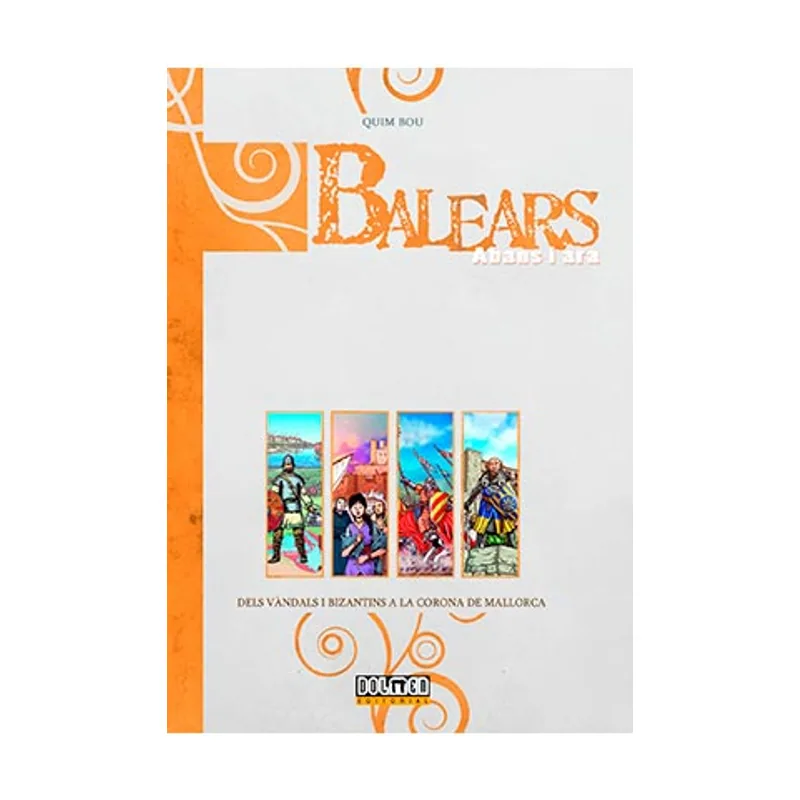 Tebeos dolmen editorial Balears Abans i Ara Integral Vol. 2 Dels Vàndals i Bizantins a la corona de Mallorca Siurell