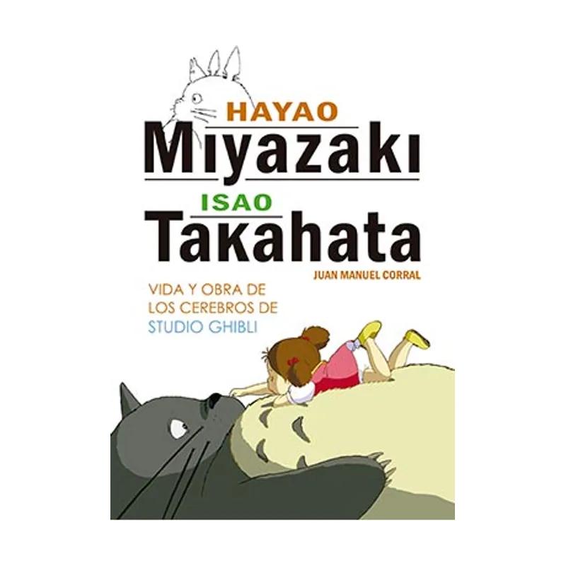 Tebeos dolmen editorial Hayao Miyazaki e Isao Takahata Vida y obra de los cerebros de Studio Ghibli Ensayo