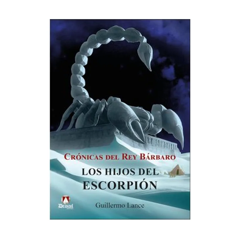 Editorial drakul Crónicas del Rey Bárbaro. Los hijos del escorpión