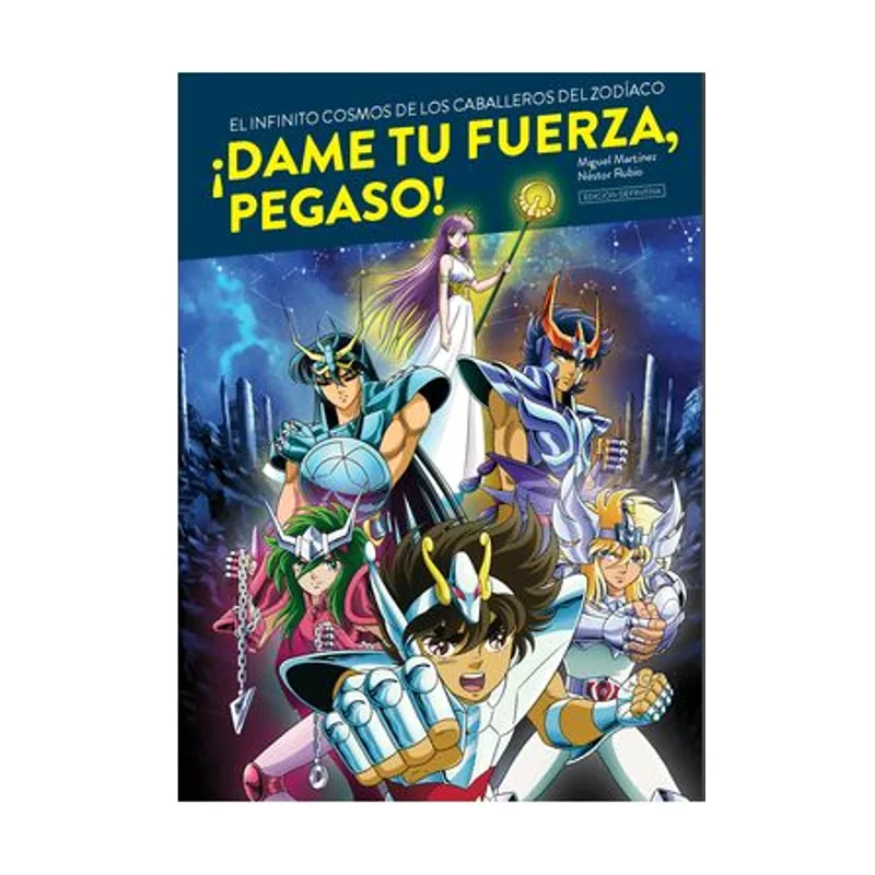 Diabolo ediciones ¡DAME TU Fuerza PEGASO! EL Infinito Cosmos DE LOS Cabaleros DEL Zodiaco Cultura POPULAR/ILUSTRACION