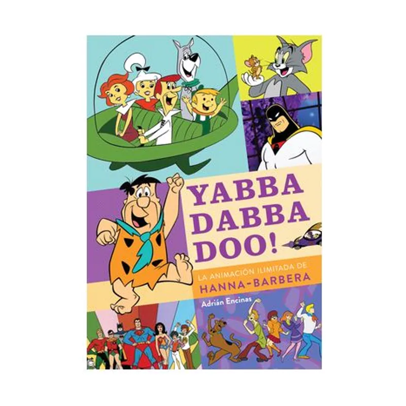 Diabolo ediciones Yabba Dabba DOO! LA Animación DE HANNA-BARBERA Cultura POPULAR/ILUSTRACION