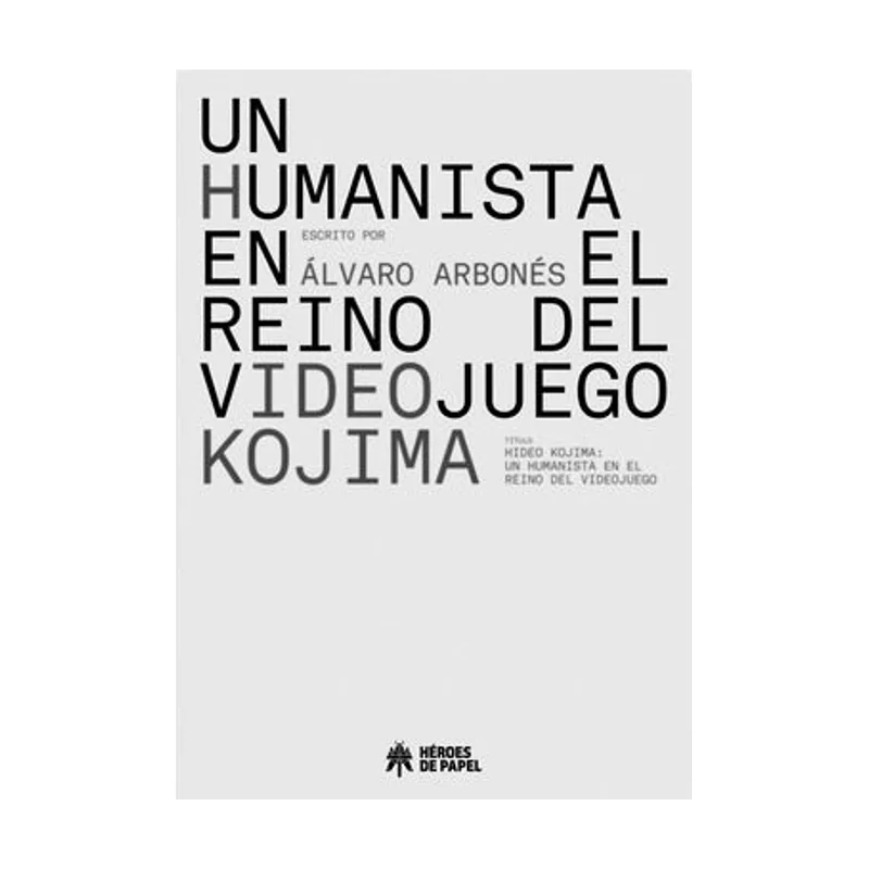 Ediciones heroes de papel Hideo Kojima un humanista en el reino
