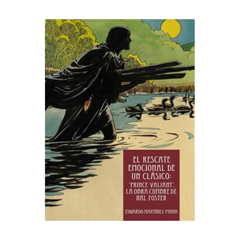 Manuel antonio b. caldas da costa El Rescate Emocional De Un Clásico. "Prince Valiant" SIN COLECCION