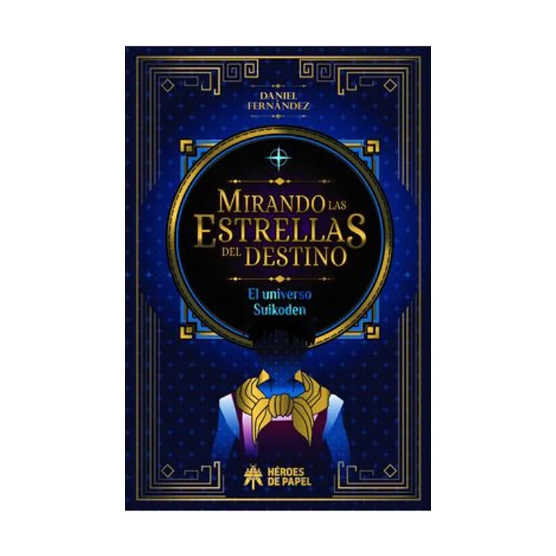 Ediciones heroes de papel Mirando las estrellas del destino El universo Suikoden SIN COLECCION
