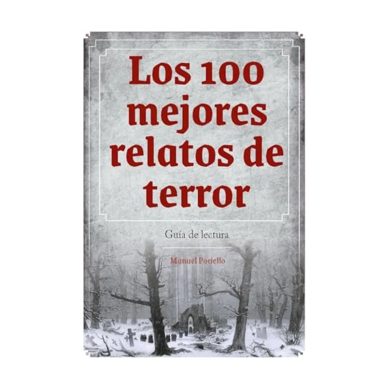 Diabolo ediciones LOS 100 Mejores Relatos DE TERROR. Guía DE Lectura