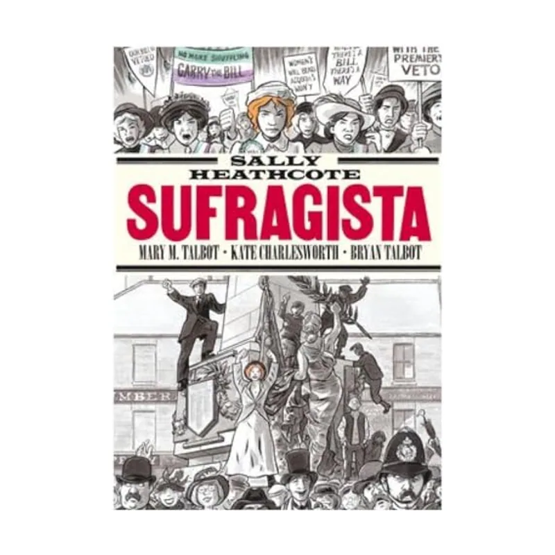 Ediciones la cupula Sally Heathcote.Sufragista 11ª Ed.