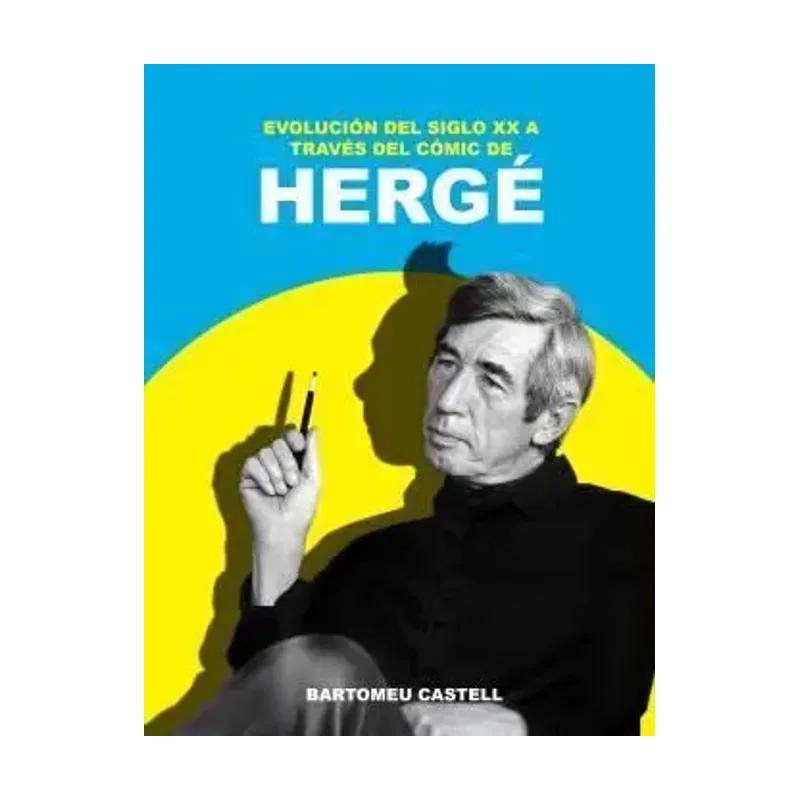 Evolución del Siglo XX A Través del Cómic de Hergé