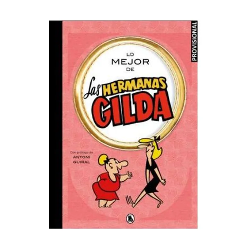 Penguin random house grupo editorial Lo mejor de las hermanas Gilda Lo mejor Bruguera Clásica