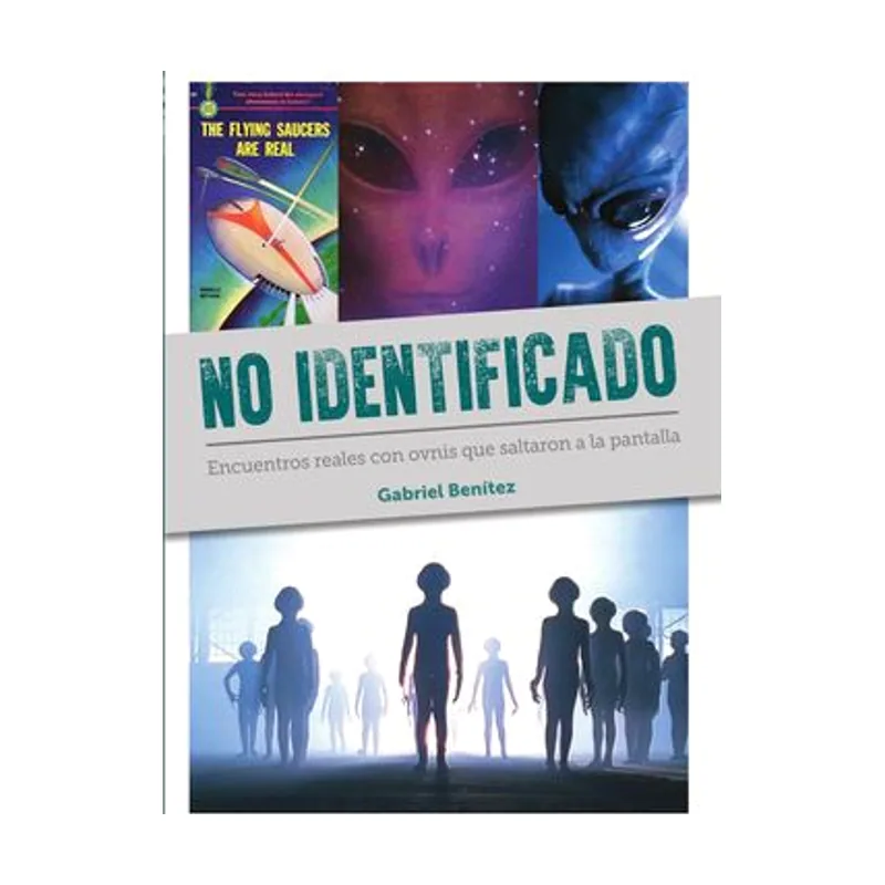 Diabolo ediciones NO IDENTIFICADO. Encuentros Reales CON Ovnis QUE Saltaron A LA Pantalla