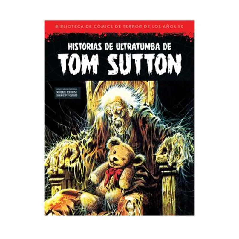 Historias de ultratumba de tom sutton. biblioteca comics terror los años 50. volumen 13