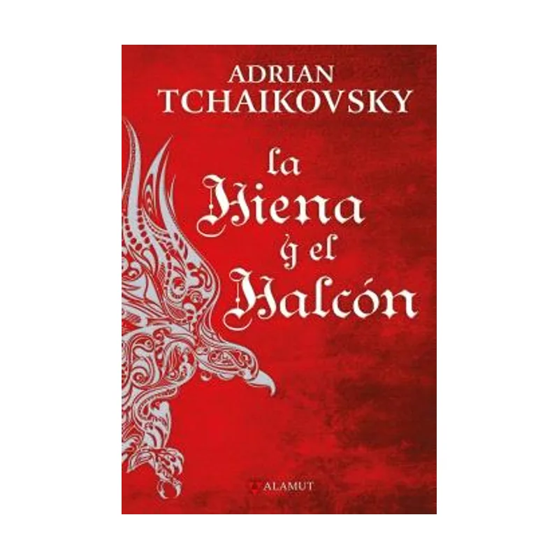 La hiena y el halcón 129 Alamut Serie Fantástica