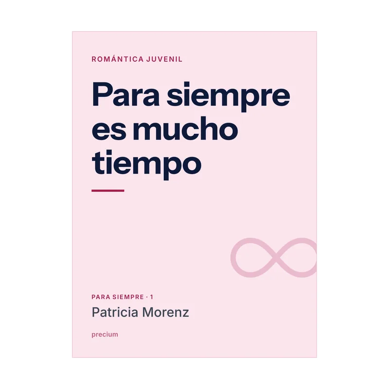 Para siempre es mucho tiempo, de Patricia Morenz