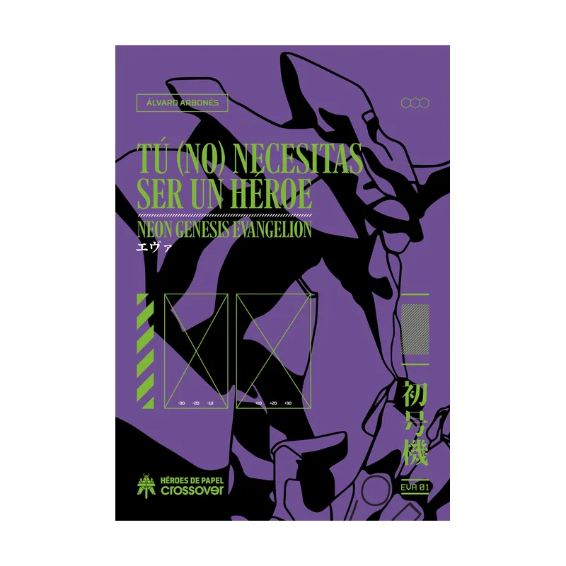 Tú no necesitas ser un héroe Neon Genesis Evangelion 9 Crossover