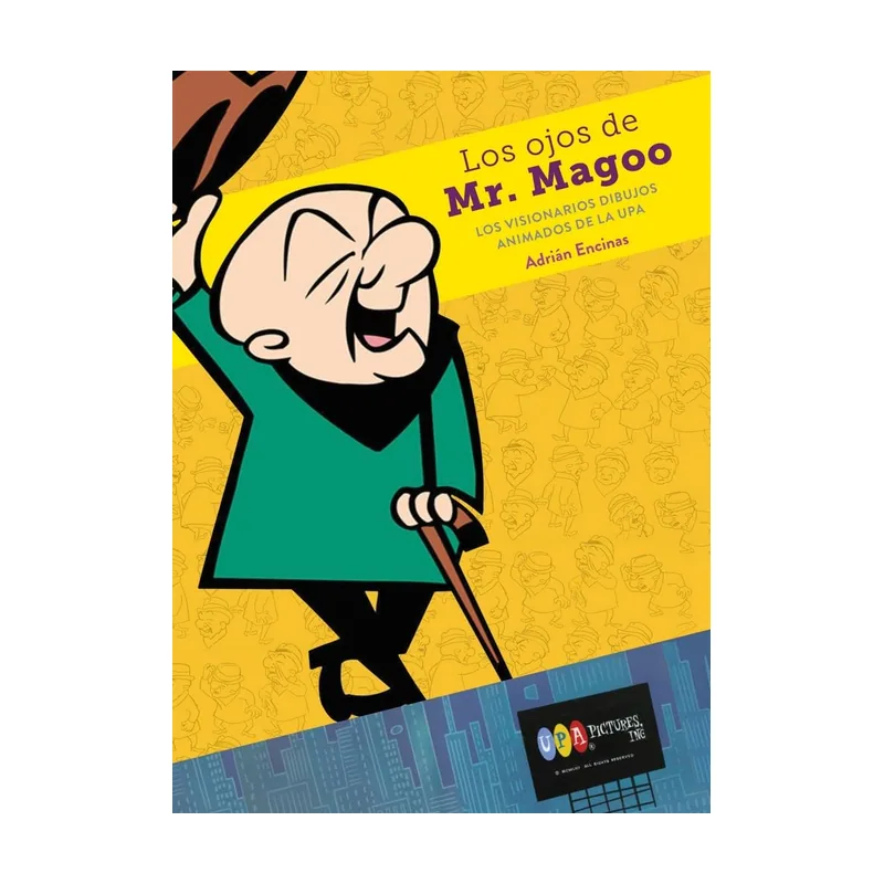 LOS Ojos DE MR. MAGOO. LOS Visionarios Dibujops Animados DE LA UPA Comics Novelas Graficas