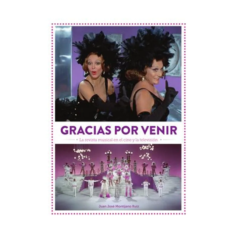 Gracias por venir. la revista musical en el cine y la
