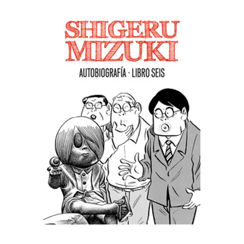Autobiografía. Shigeru Mizuki Shigeru Mizuki. Autobiografía