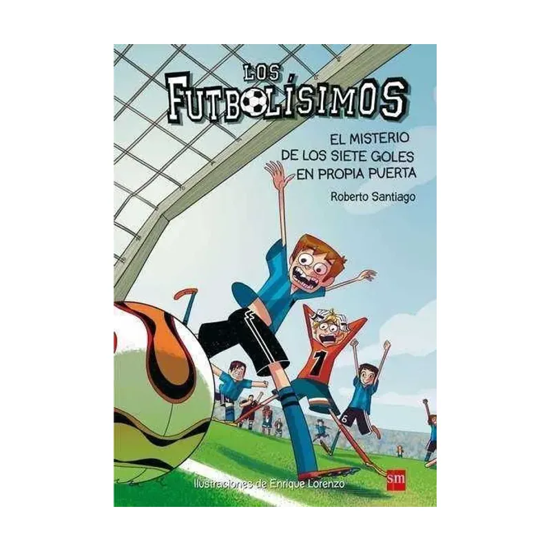 Los Futbolísimos El Misterio de los Siete Goles en Propia Puerta