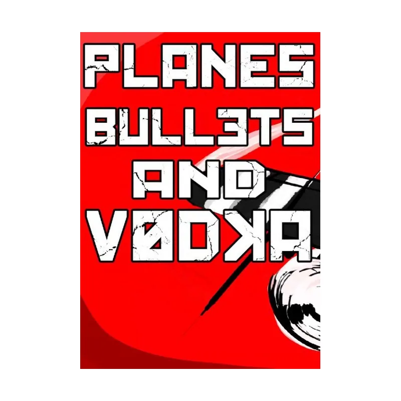 Planes, Bullets and Vodka PC