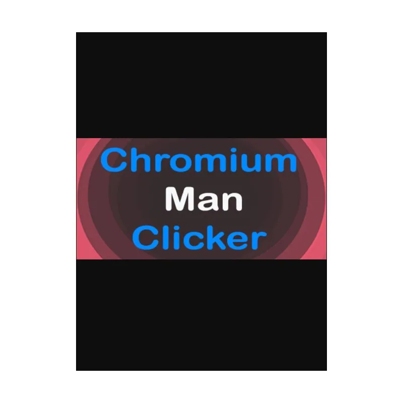 Chromium Man Clicker PC