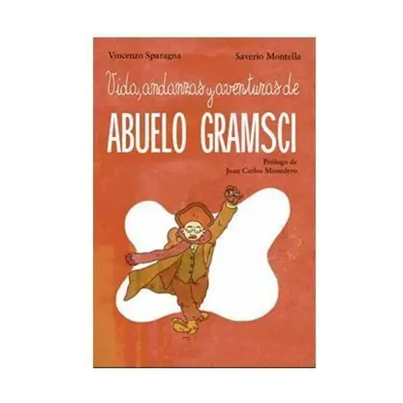 Vida, Andanzas y Aventuras de Abuelo Gramsci